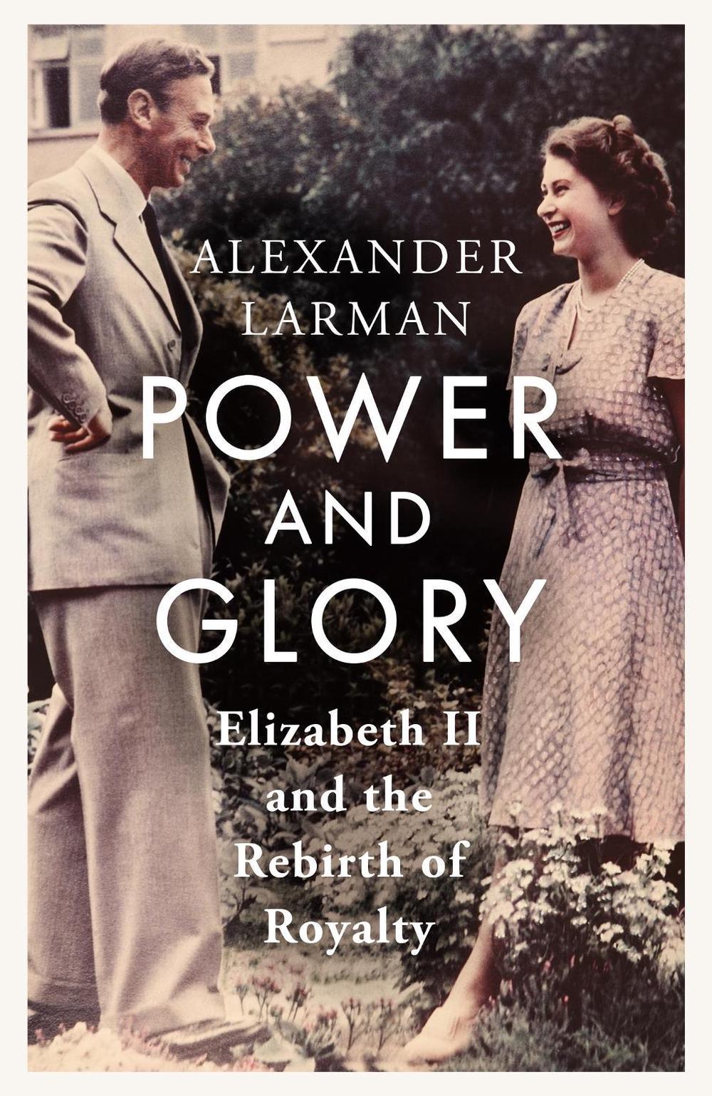 Power and Glory - As seen on Channel 4’s Edward vs George by Alexander Larman - ISBN: 9781399615525