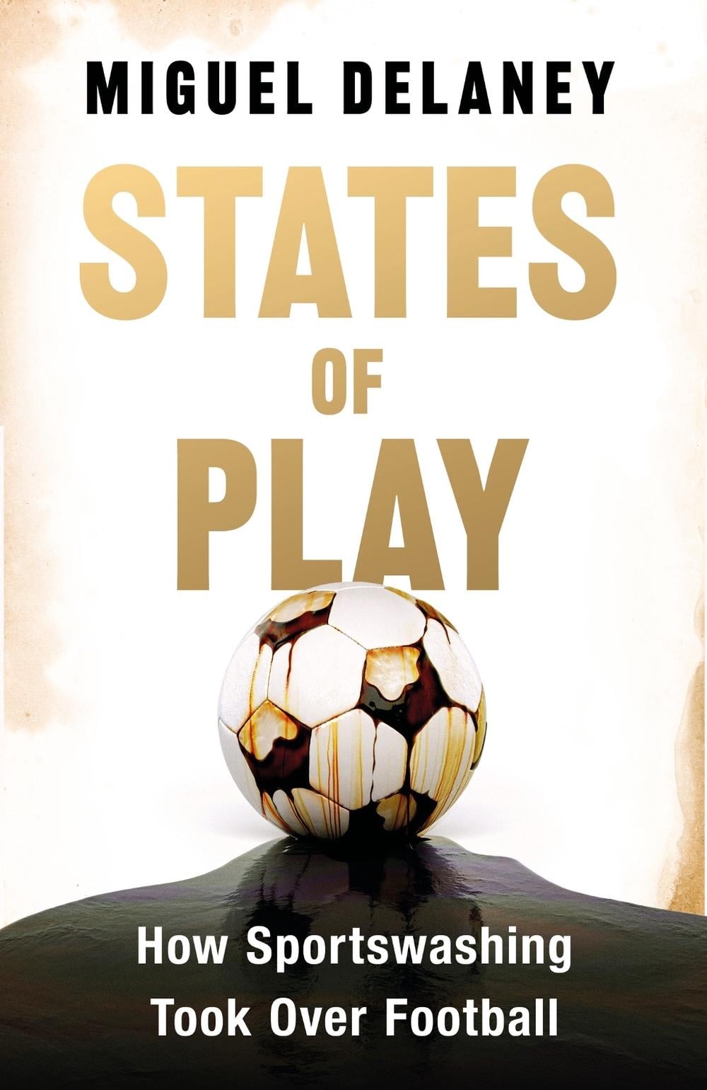 States of Play by Miguel Delaney - ISBN: 9781399619400