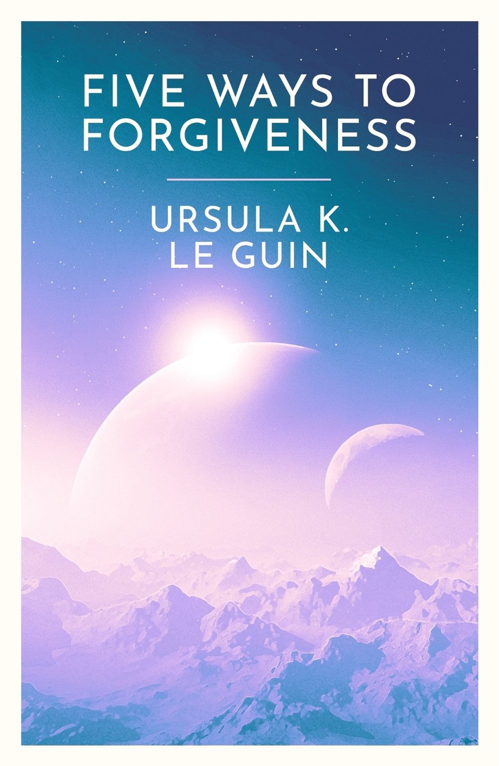 Five Ways to Forgiveness by Ursula K. Le Guin - ISBN: 9781399620307
