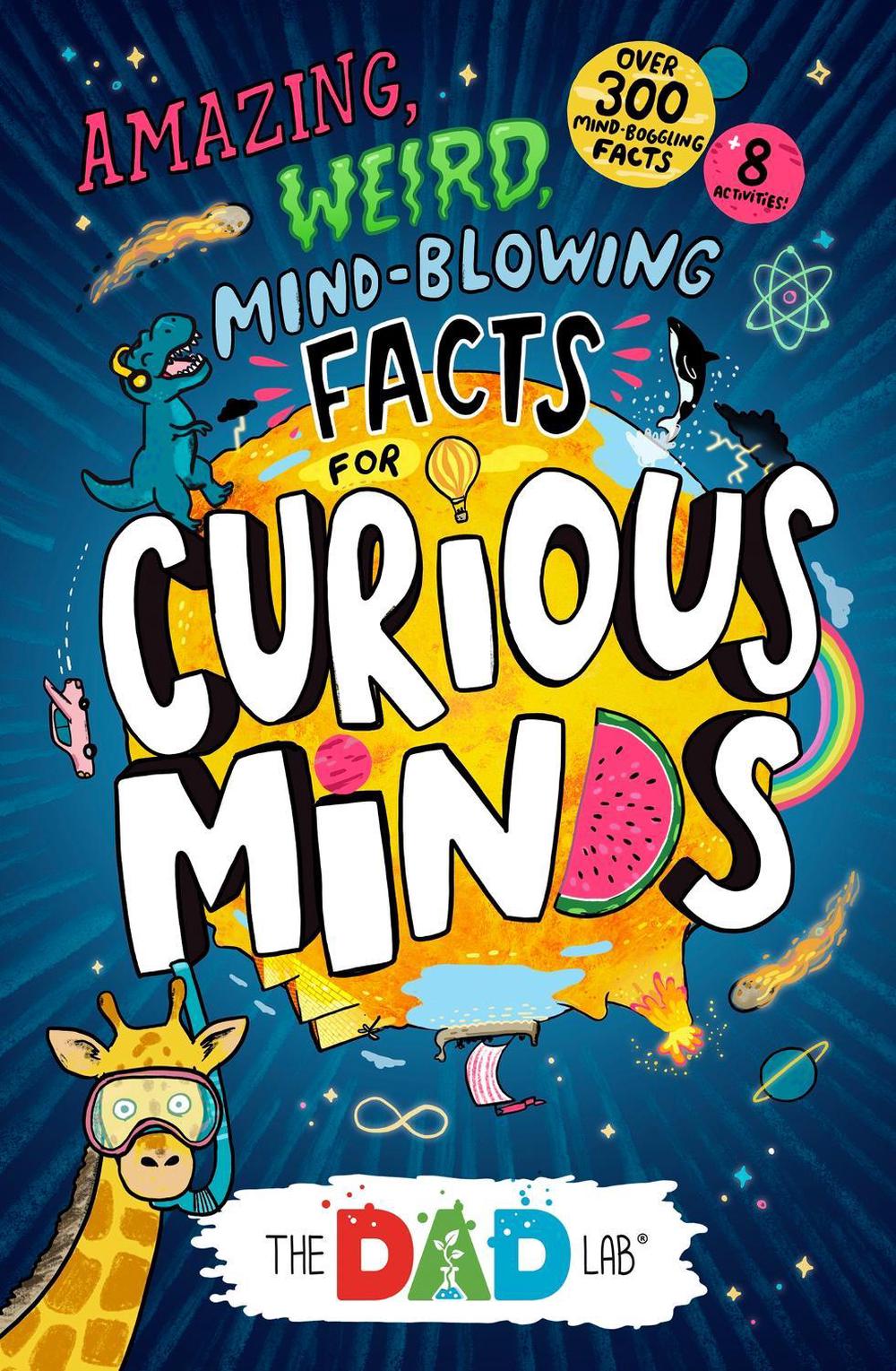 TheDadLab’s Amazing, Weird, Mind-blowing Facts for Curious Minds by Sergei Urban - ISBN: 9781399620659