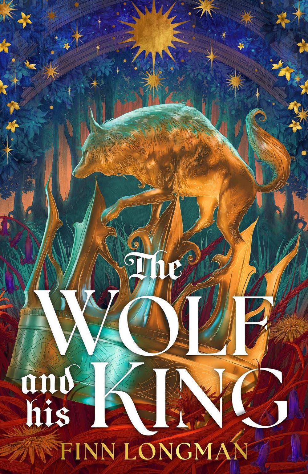The Wolf and His King by Finn Longman - ISBN: 9781399621014