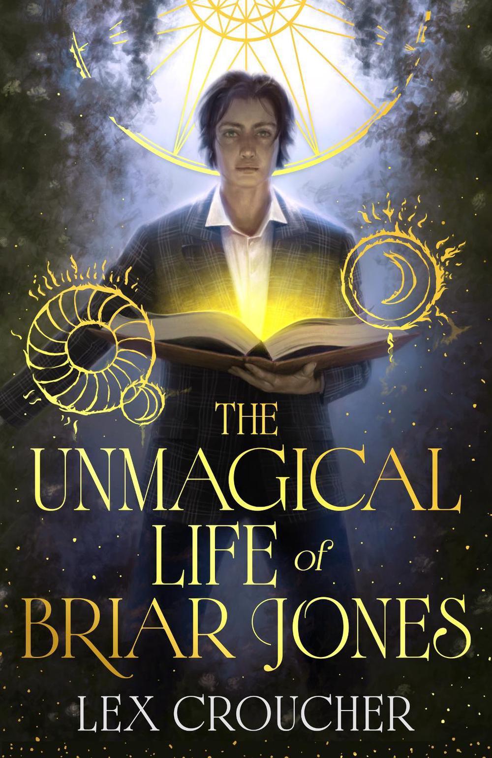 The Unmagical Life of Briar Jones by Lex Croucher - ISBN: 9781399624633