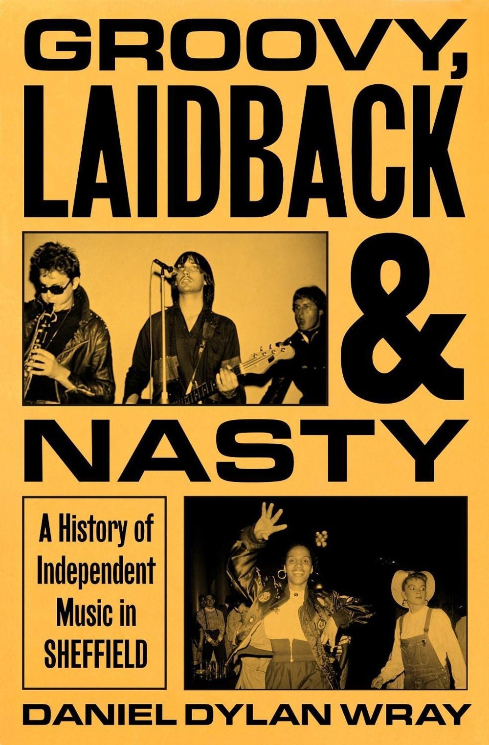 Groovy, Laidback and Nasty by Daniel Dylan Wray - ISBN: 9781399625234