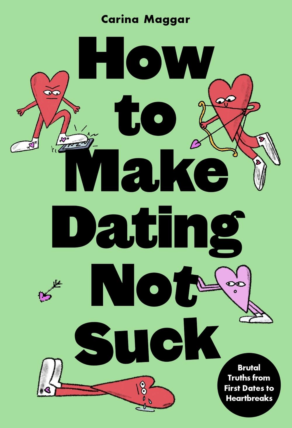 How to Make Dating Not Suck, 9781399627672