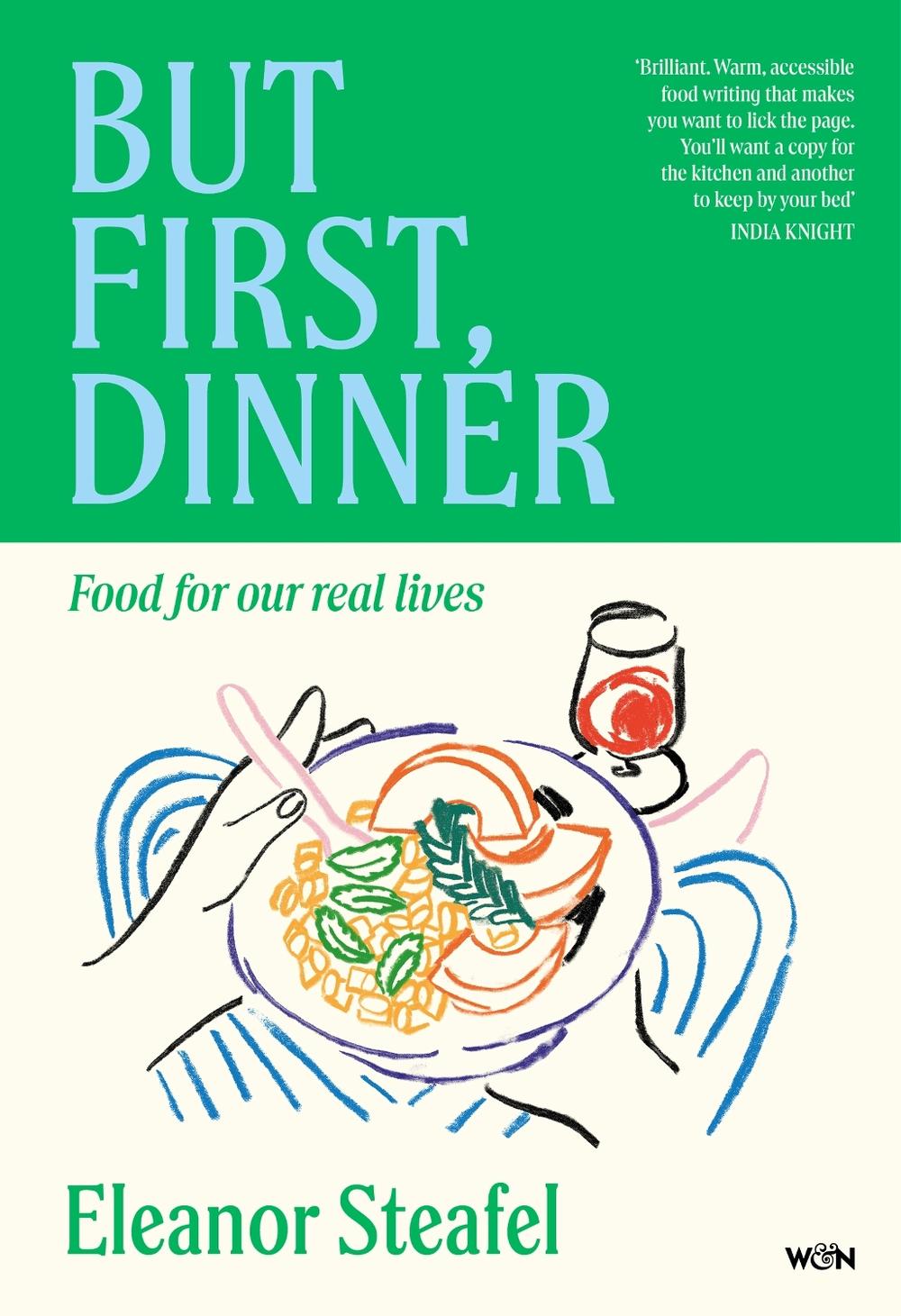 But First, Dinner by Eleanor Steafel - ISBN: 9781399629072