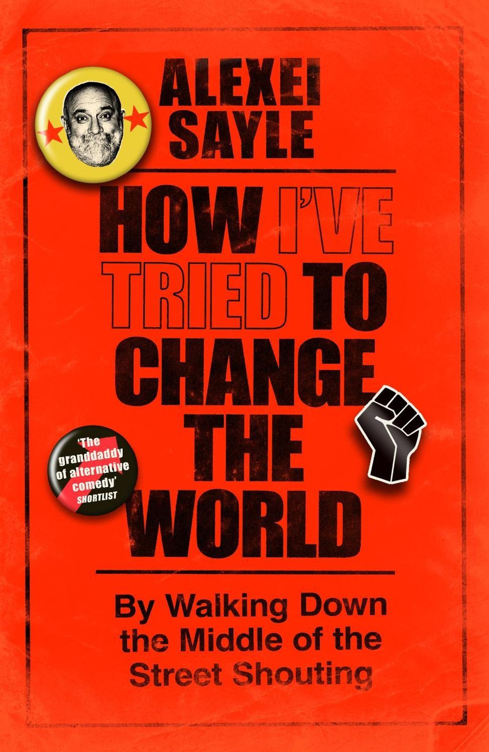How I've Tried to Change the World by Alexei Sayle - ISBN: 9781399629140