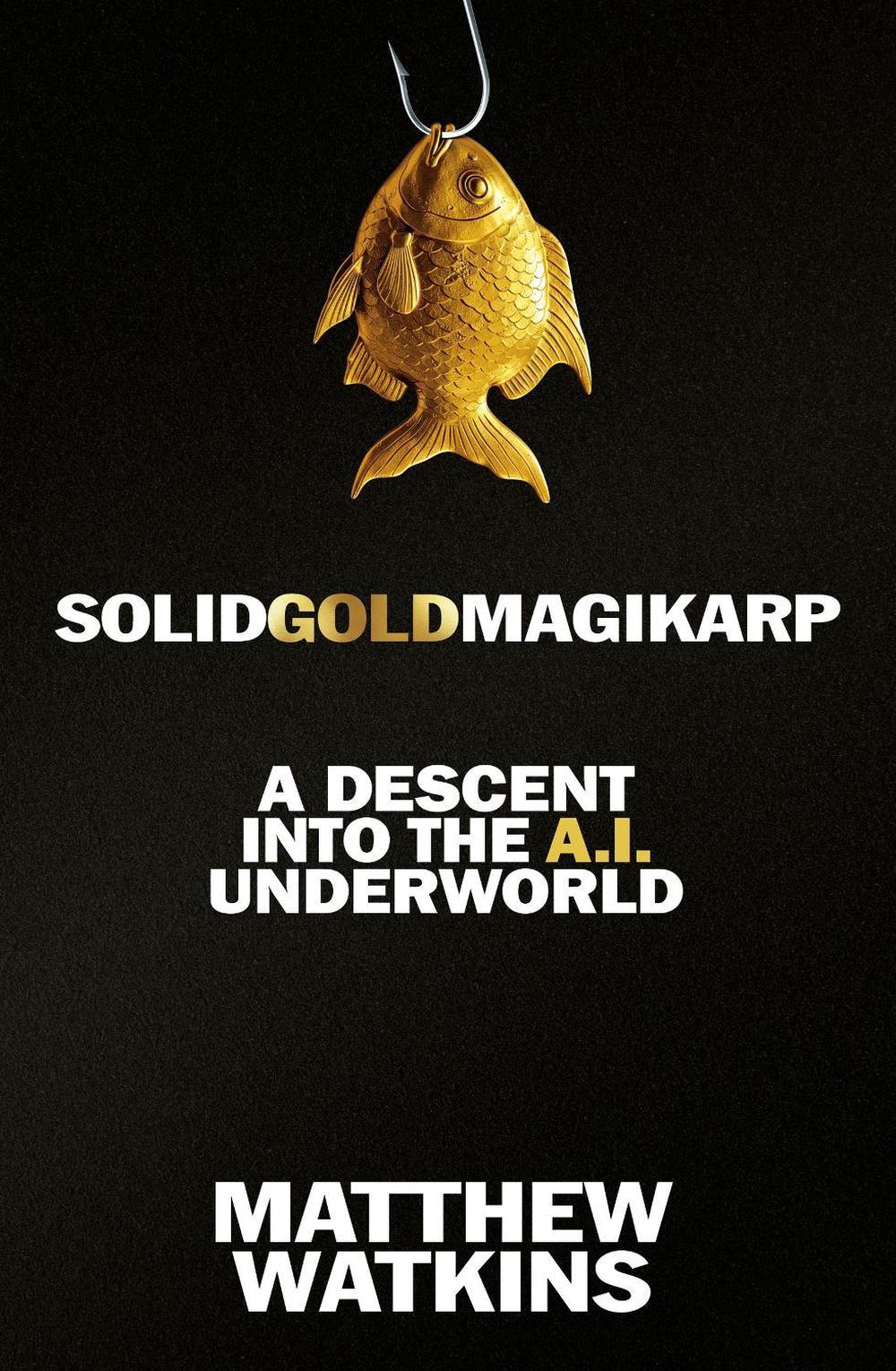 SolidGoldMagikarp by Matthew Watkins - ISBN: 9781399635882
