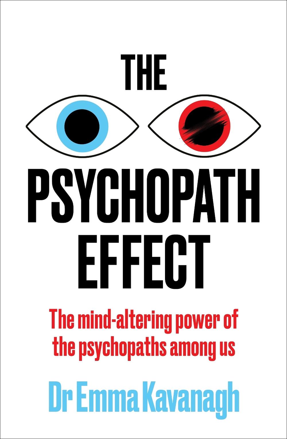 The Psychopath Effect by Dr Emma Kavanagh - ISBN: 9781399637442