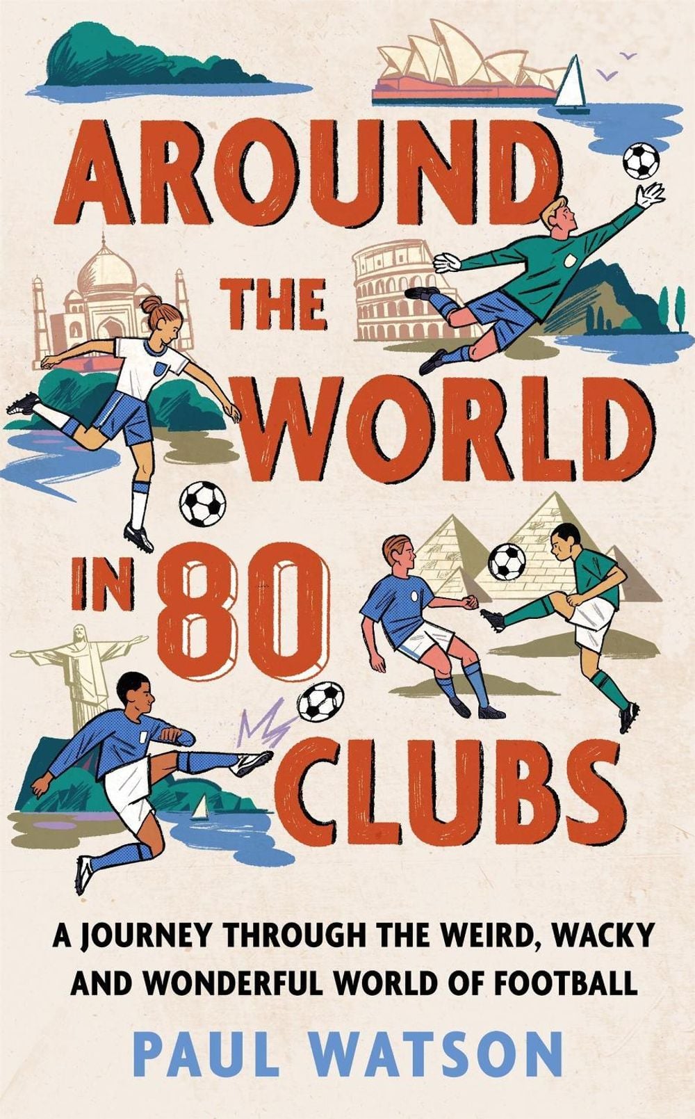 Around the World in 80 Clubs by Paul Watson - ISBN: 9781399637886