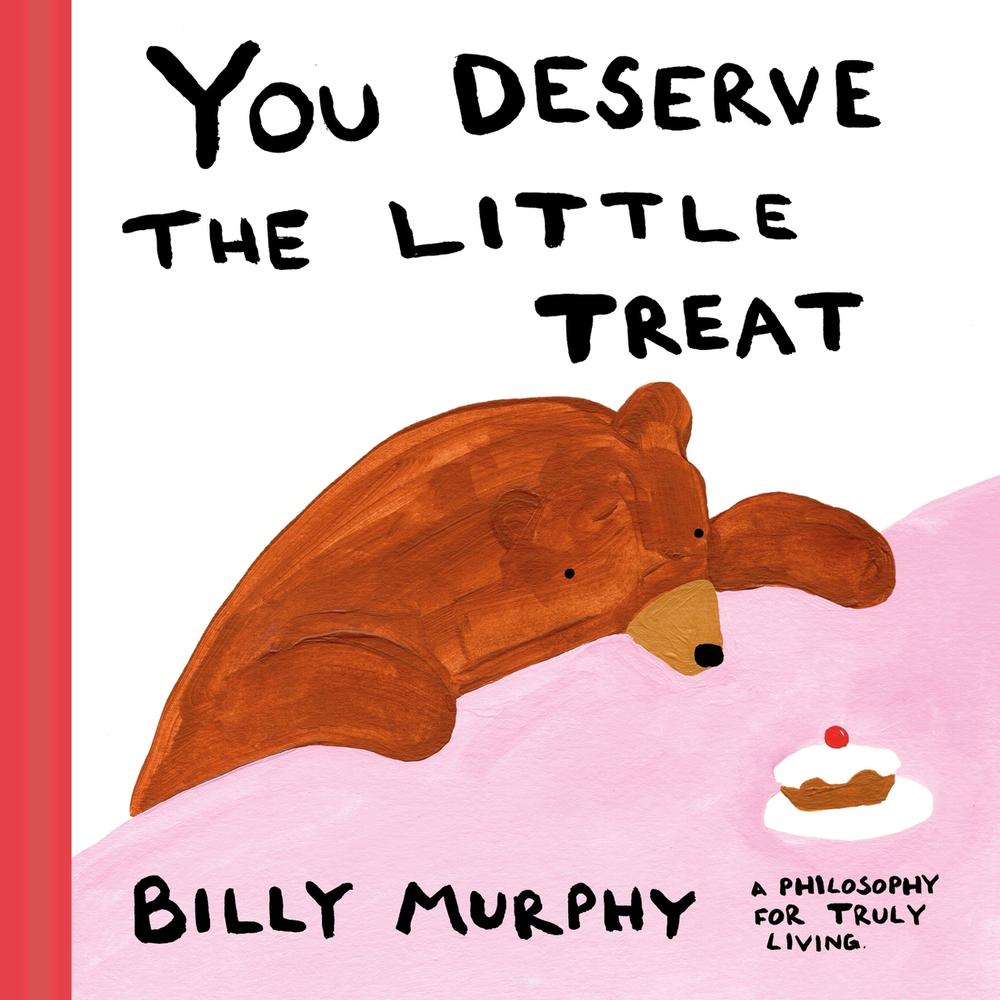 You Deserve the Little Treat by Billy Murphy - ISBN: 9781399638968