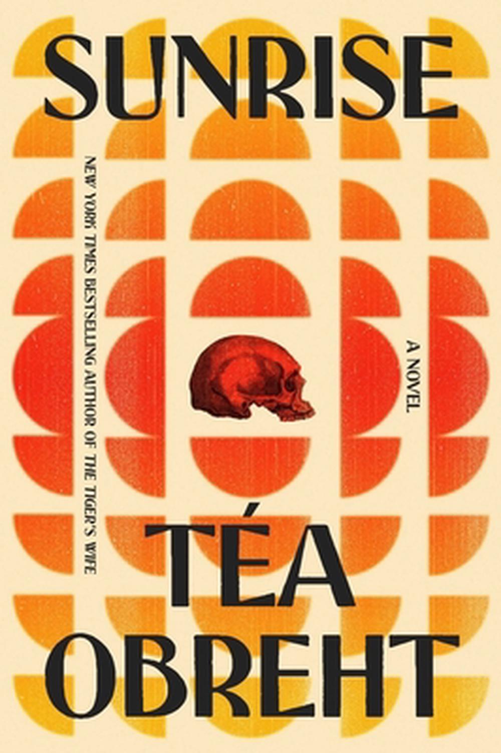 Sunrise by Téa Obreht - ISBN: 9781399644525