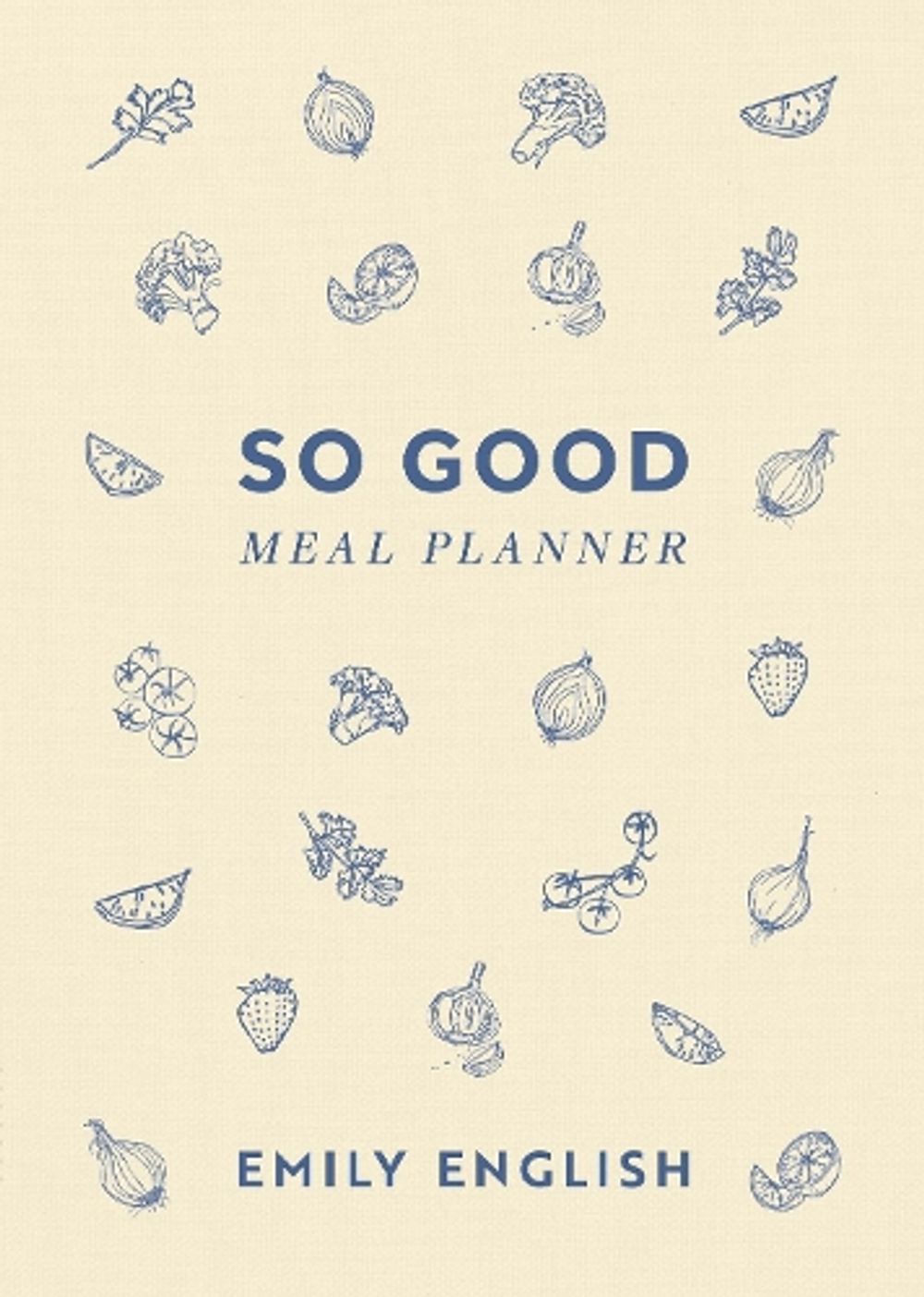 So Good Meal Planner by Emily English - ISBN: 9781399644648