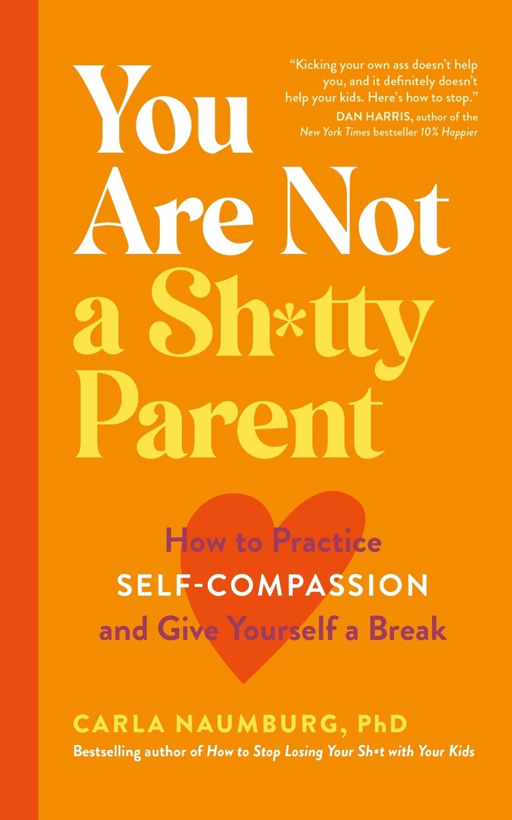 You Are Not a Sh*tty Parent by Carla Naumburg - ISBN: 9781399700719