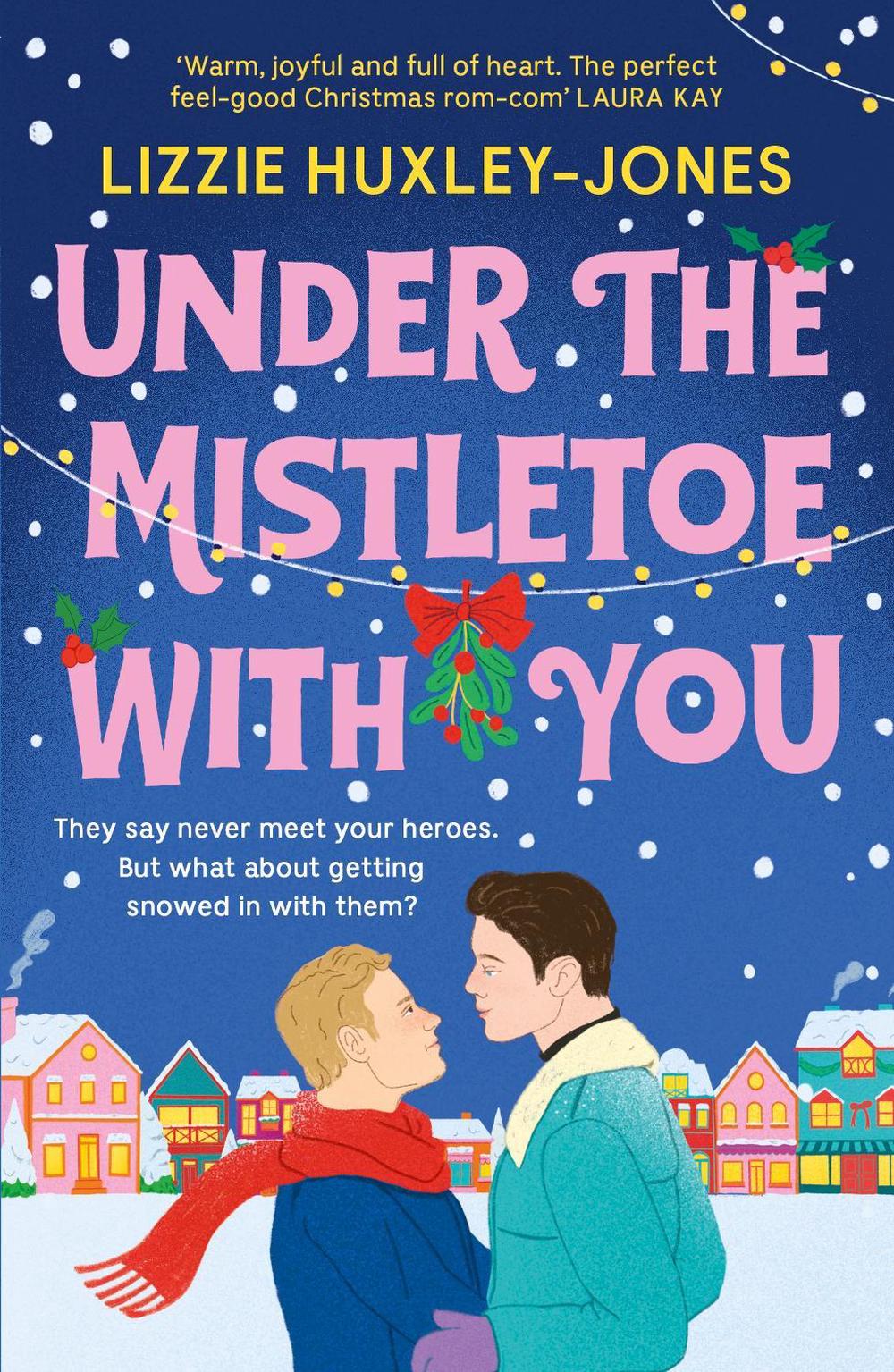 Under the Mistletoe with You by Lizzie Huxley-Jones - ISBN: 9781399700832