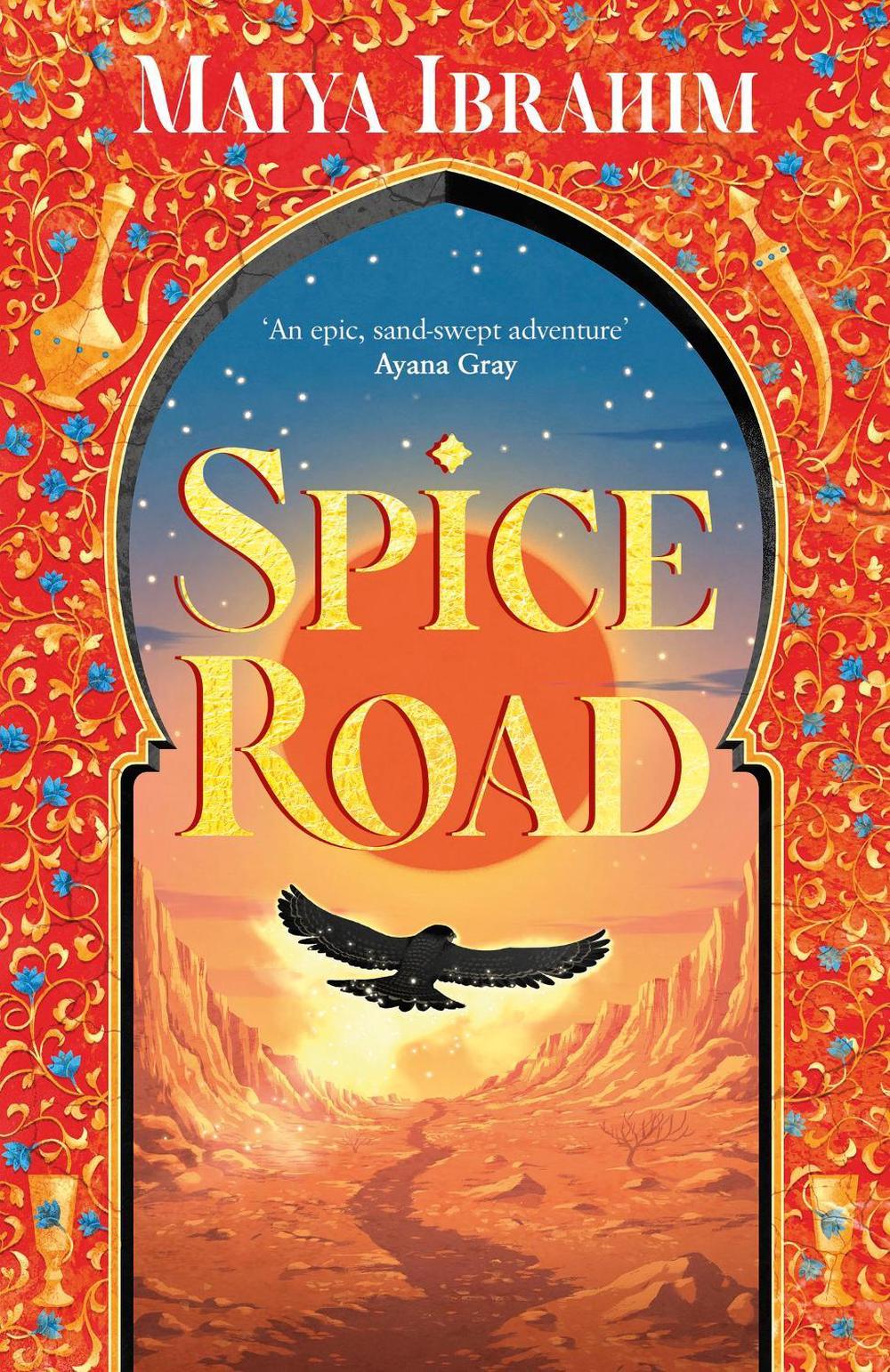 Spice Road by Maiya Ibrahim - ISBN: 9781399702034