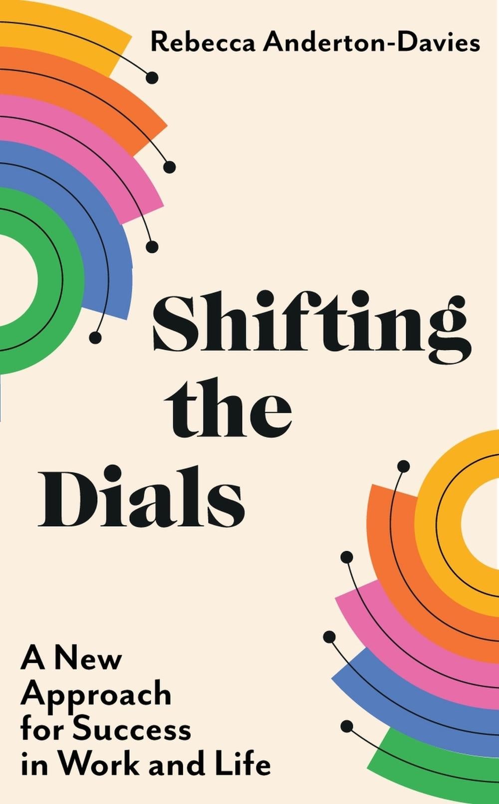 Shifting the Dials by Rebecca Anderton-Davies - ISBN: 9781399703734