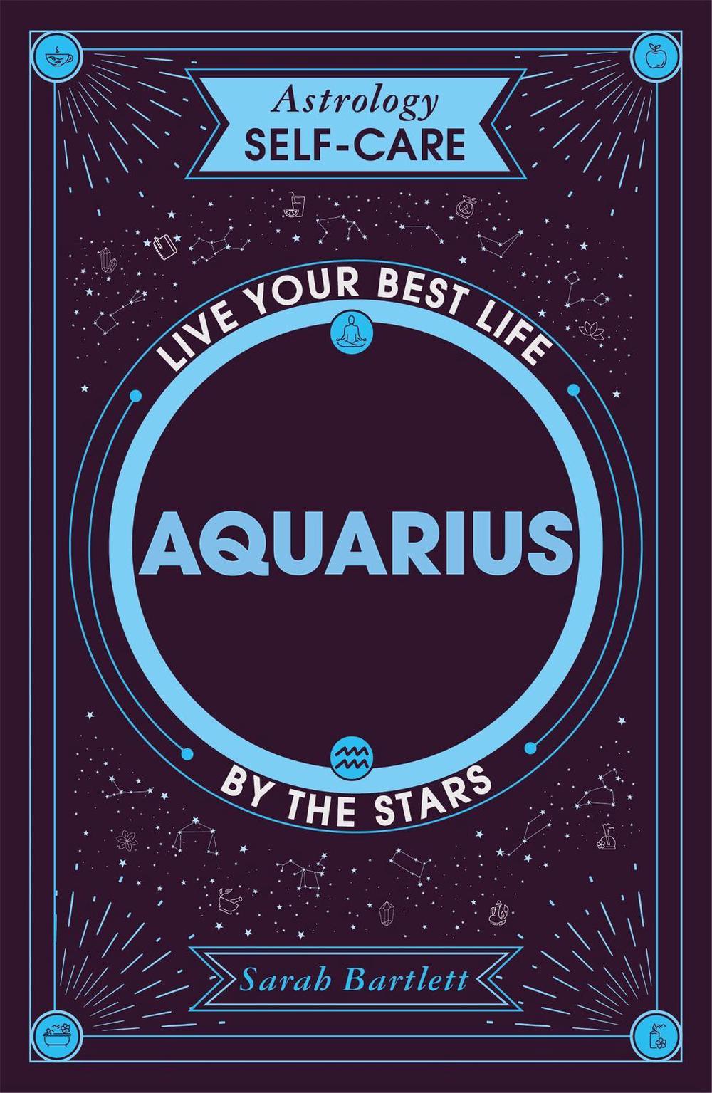 Astrology Self-Care: Aquarius by Sarah Bartlett - ISBN: 9781399704885