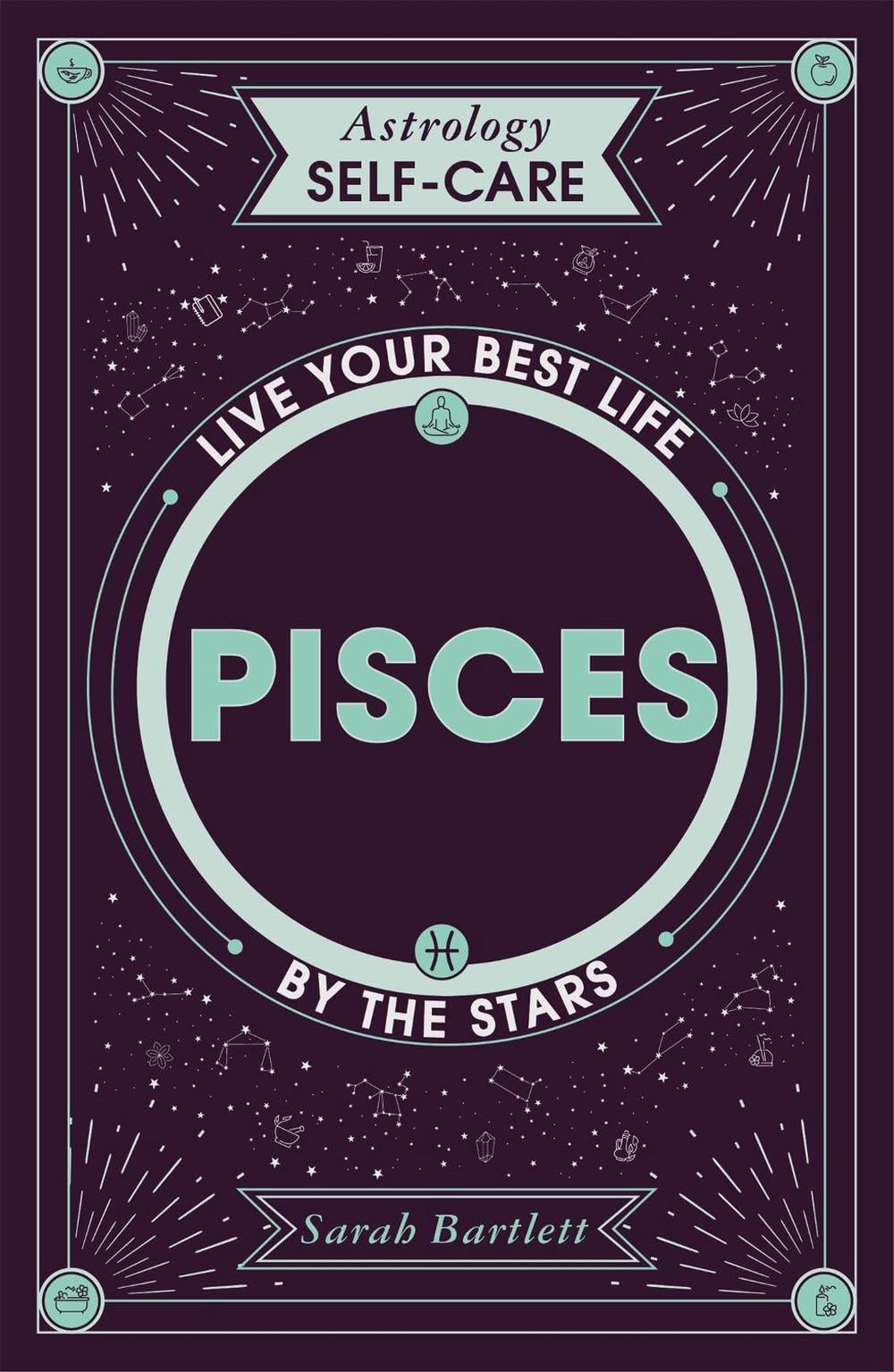 Astrology Self-Care: Pisces by Sarah Bartlett - ISBN: 9781399704915