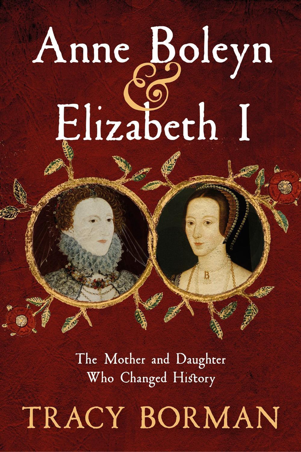 Anne Boleyn & Elizabeth I by Tracy Borman - ISBN: 9781399705080