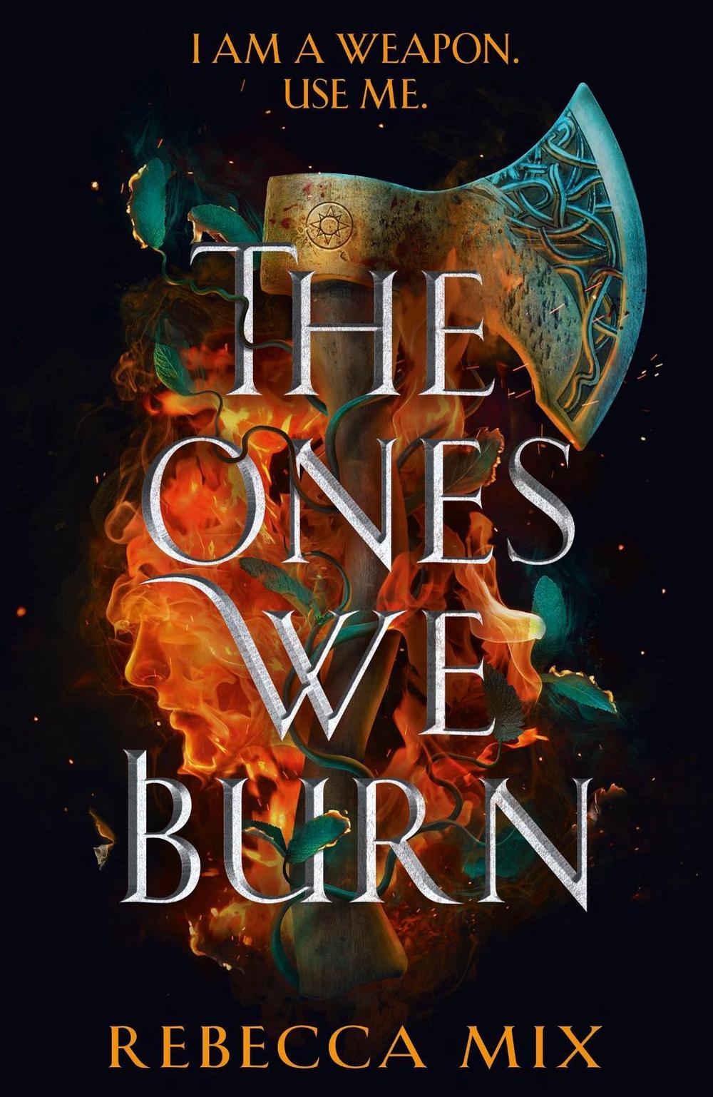 The Ones We Burn by Rebecca Mix - ISBN: 9781399706223