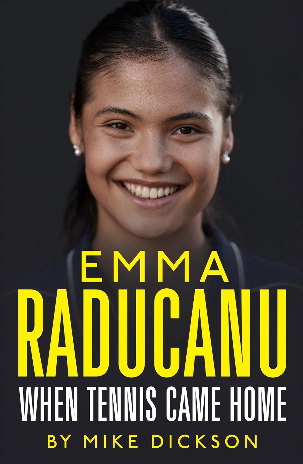 Emma Raducanu: When Tennis Came Home, 9781399708753