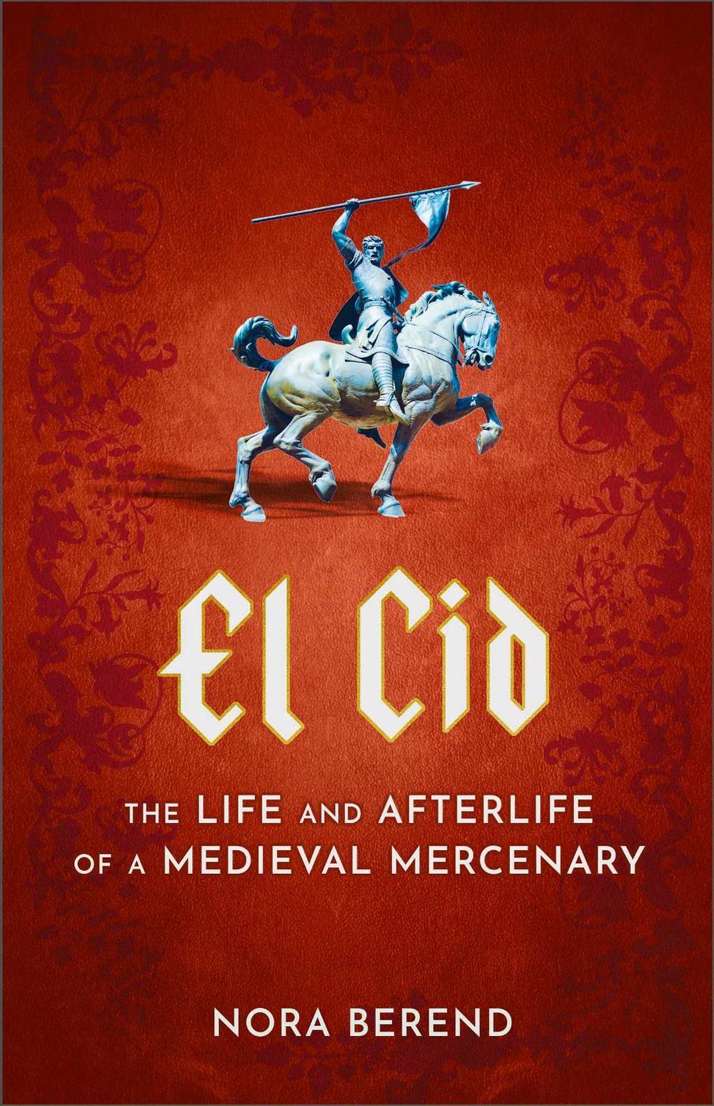 El Cid by Nora Berend - ISBN: 9781399709620