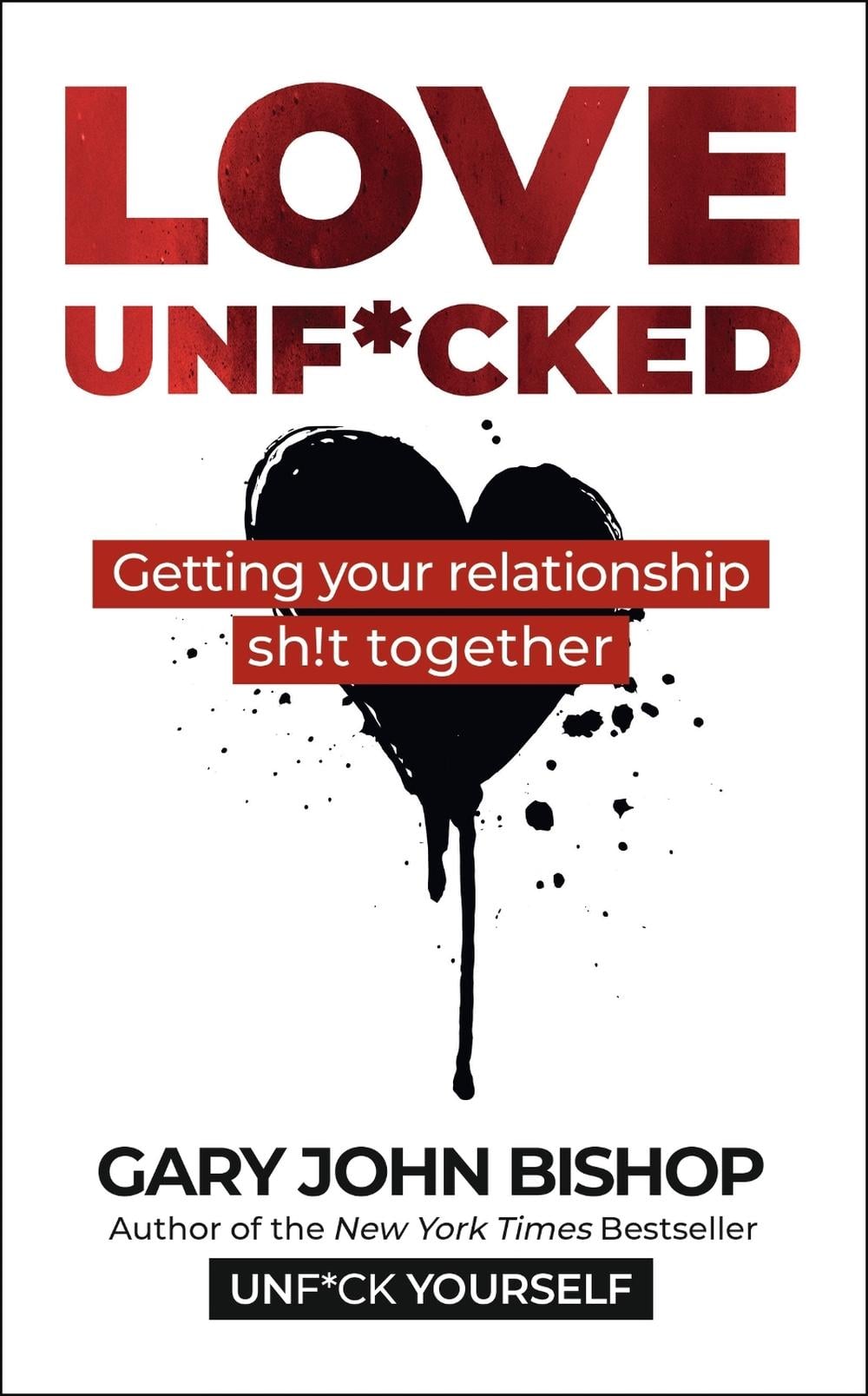 Love Unf*cked by Gary John Bishop - ISBN: 9781399710725