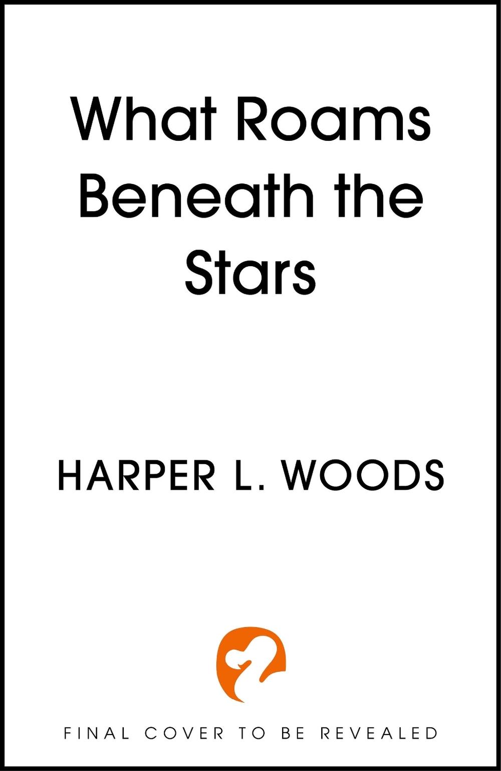 What Roams Beneath the Stars, 9781399711807
