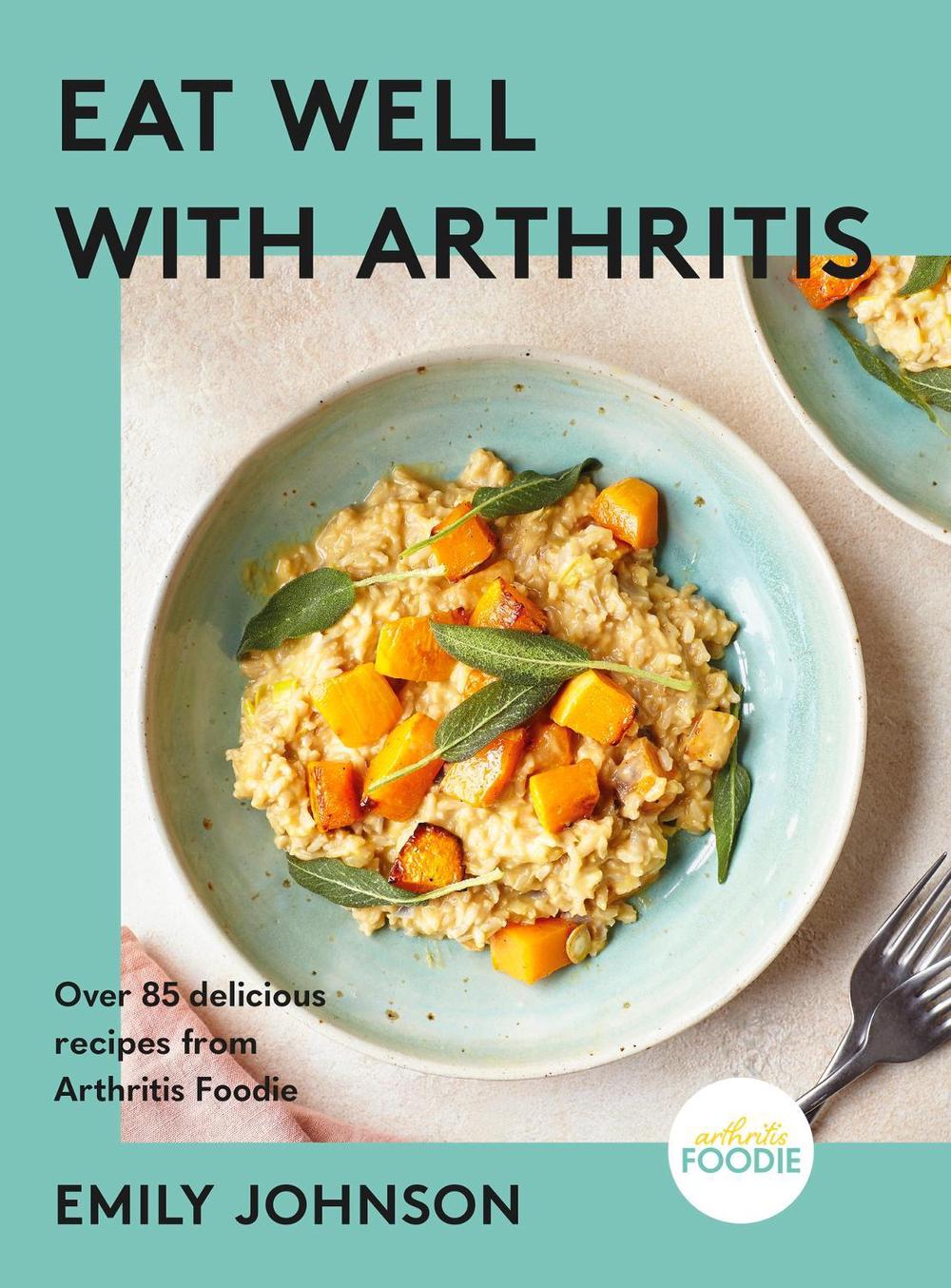Eat Well with Arthritis by Emily Johnson - ISBN: 9781399712453
