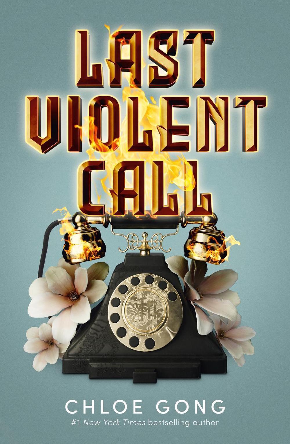 Last Violent Call by Chloe Gong - ISBN: 9781399712569