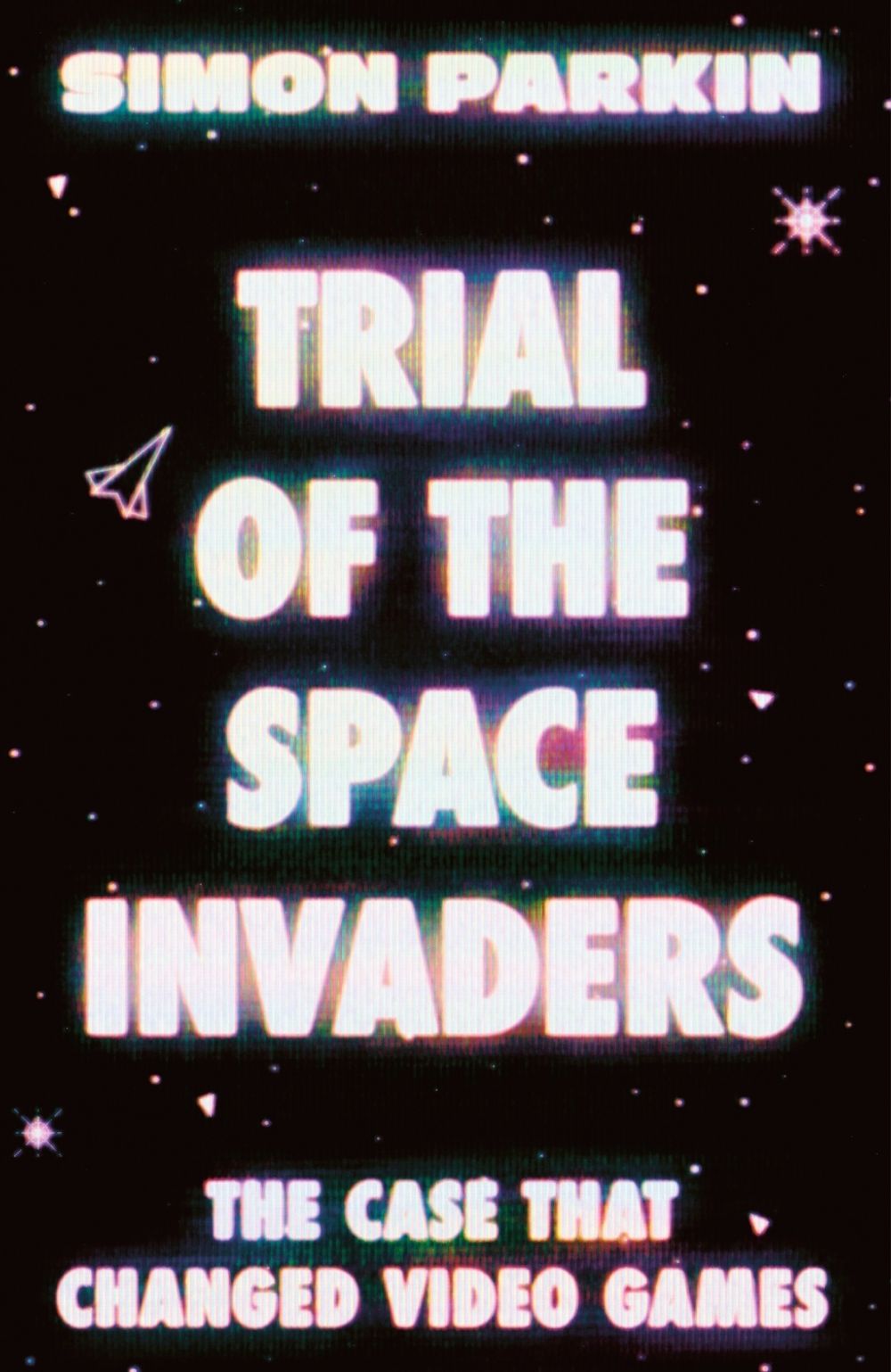 Trial of the Space Invaders by Simon Parkin - ISBN: 9781399714617