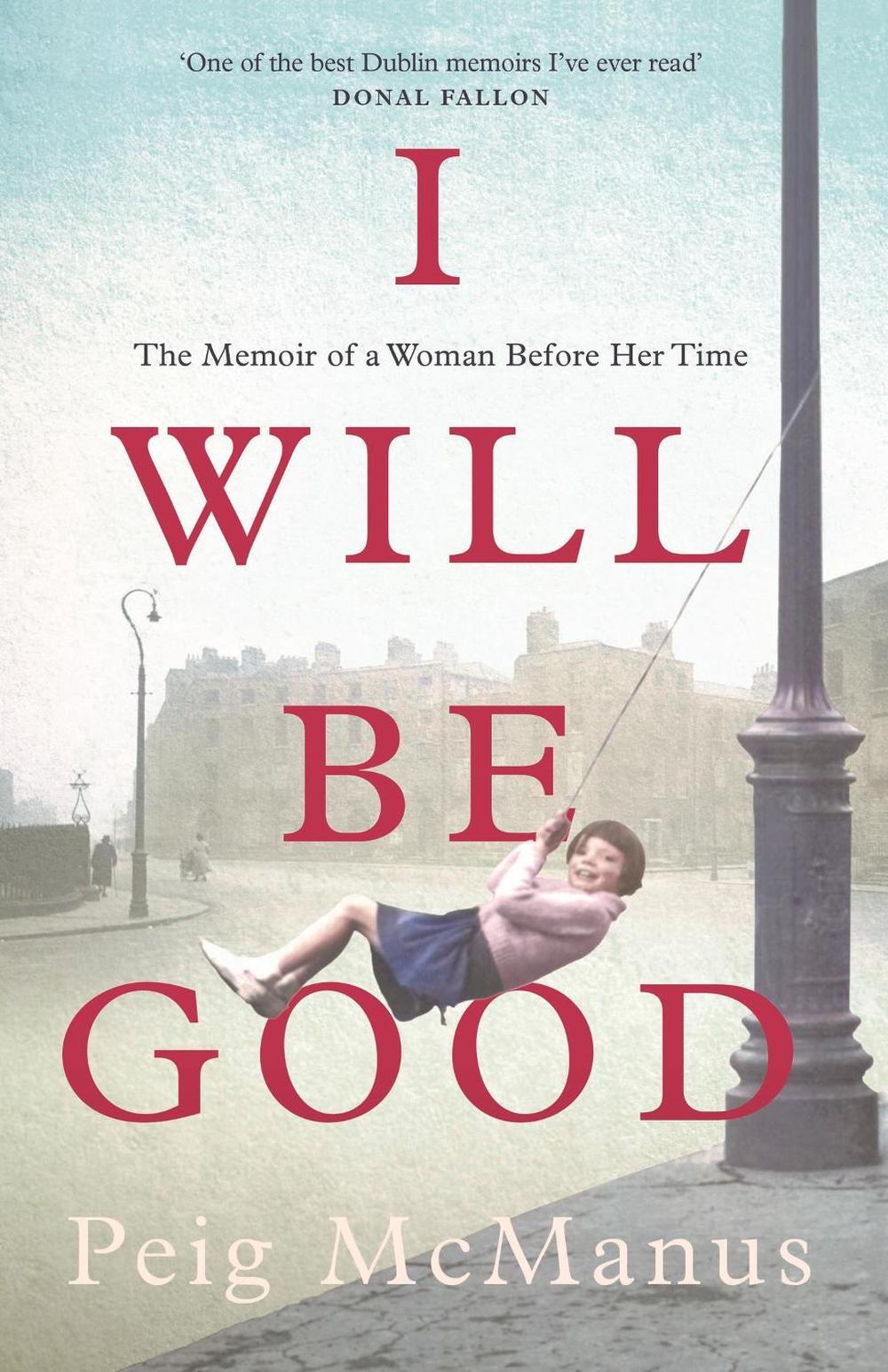 I Will Be Good by Peig McManus - ISBN: 9781399715867