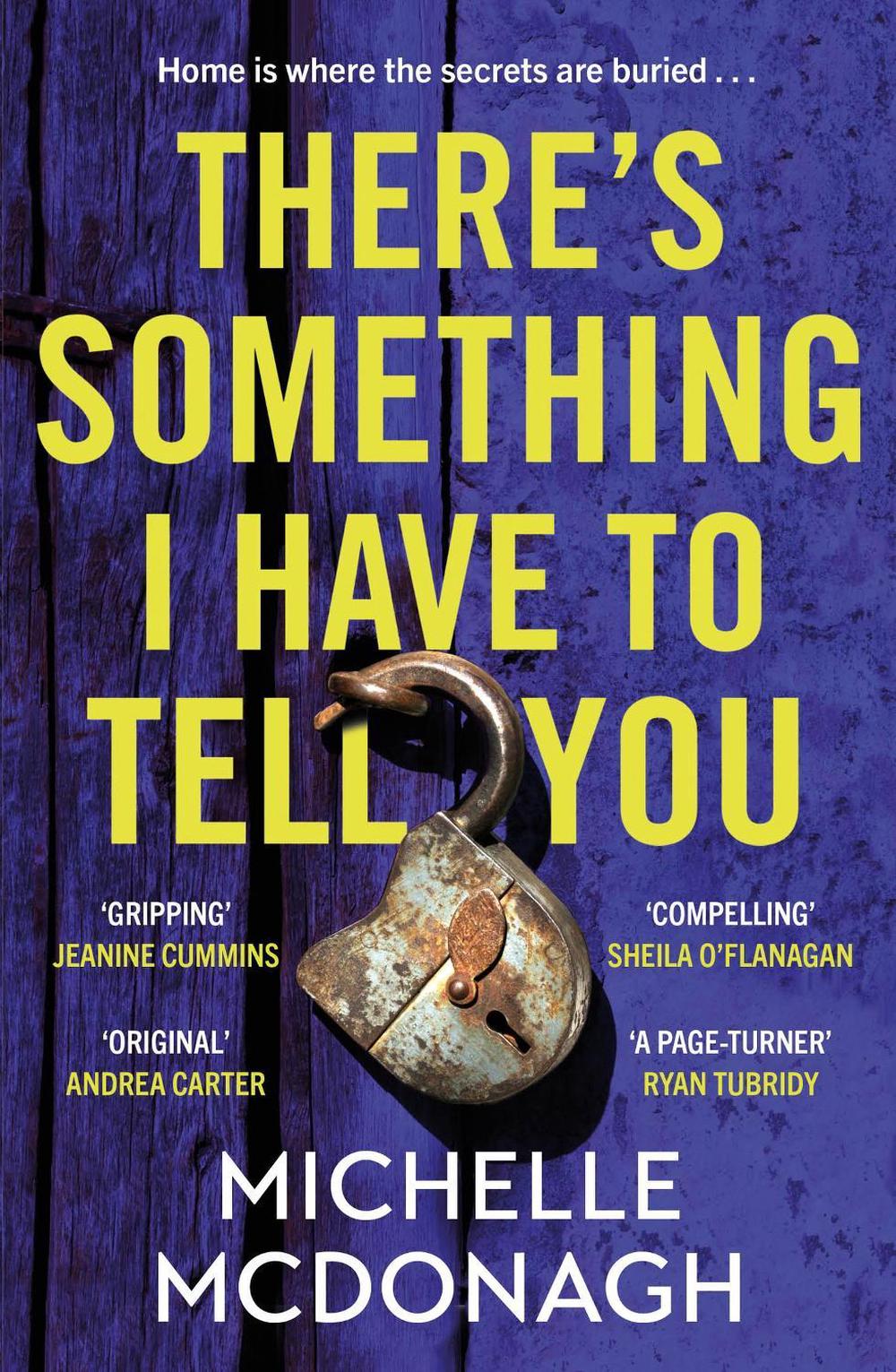 There's Something I Have to Tell You by Michelle McDonagh - ISBN: 9781399716437