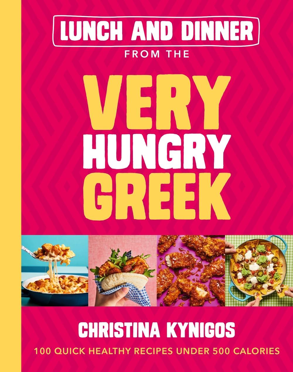 Lunch and Dinner from the Very Hungry Greek, 9781399719285