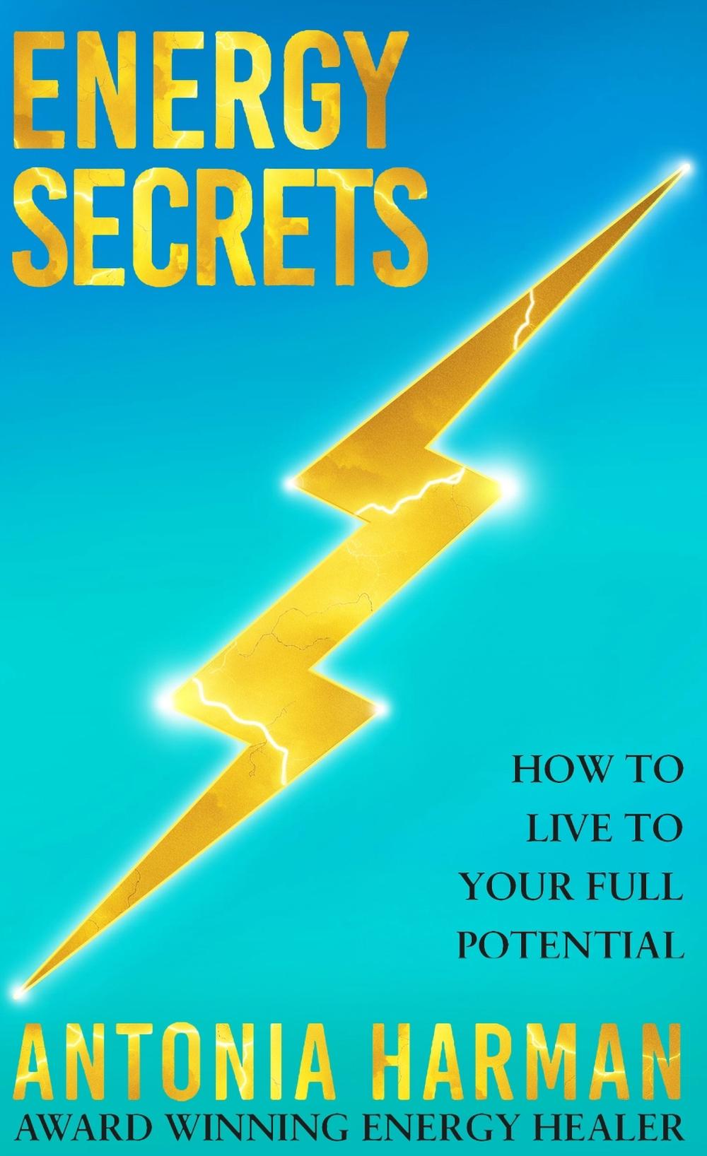 Energy Secrets by Antonia Harman - ISBN: 9781399719384