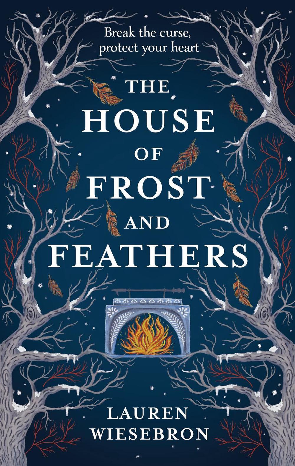 The House of Frost and Feathers by Lauren Wiesebron - ISBN: 9781399723176