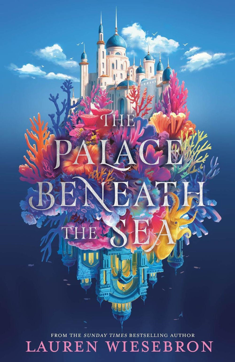The Palace Beneath the Sea by Lauren Wiesebron - ISBN: 9781399723237