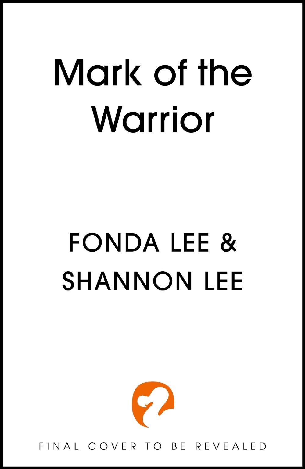 Mark of the Warrior by Fonda Lee - ISBN: 9781399723398