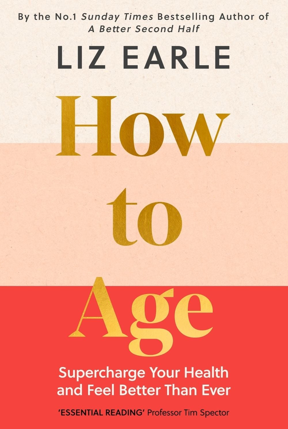 How to Age The instant Number 1 Sunday Times Bestseller by Liz Earle - ISBN: 9781399723718
