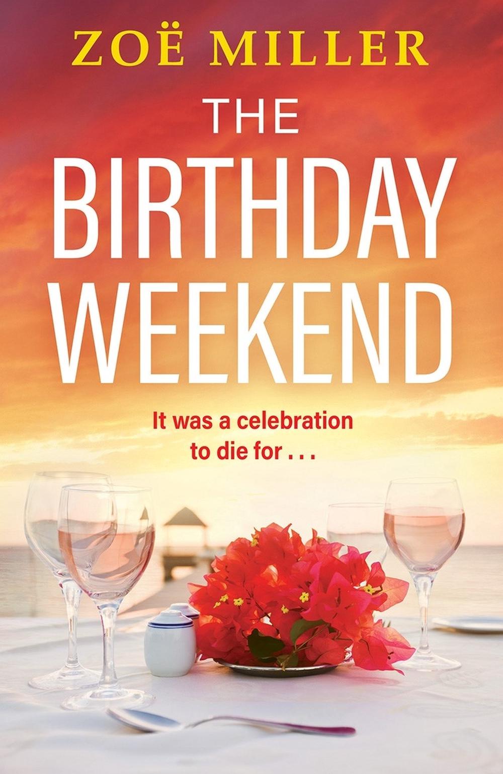 The Birthday Weekend by Zoe Miller - ISBN: 9781399725644