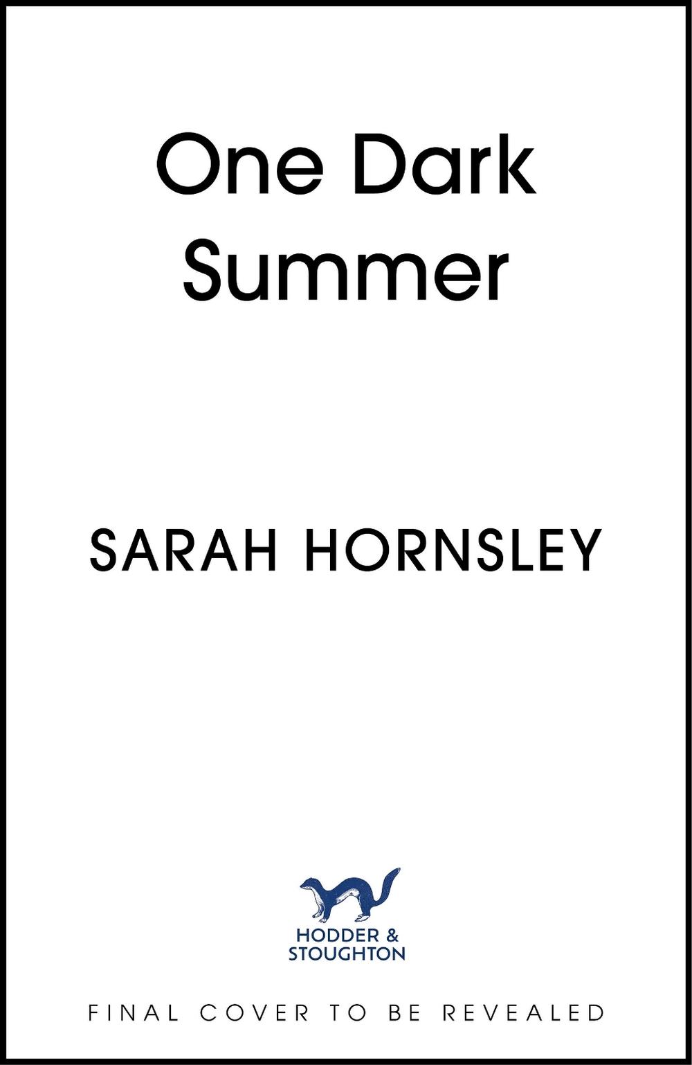 One Dark Summer by Sarah Hornsley - ISBN: 9781399725927