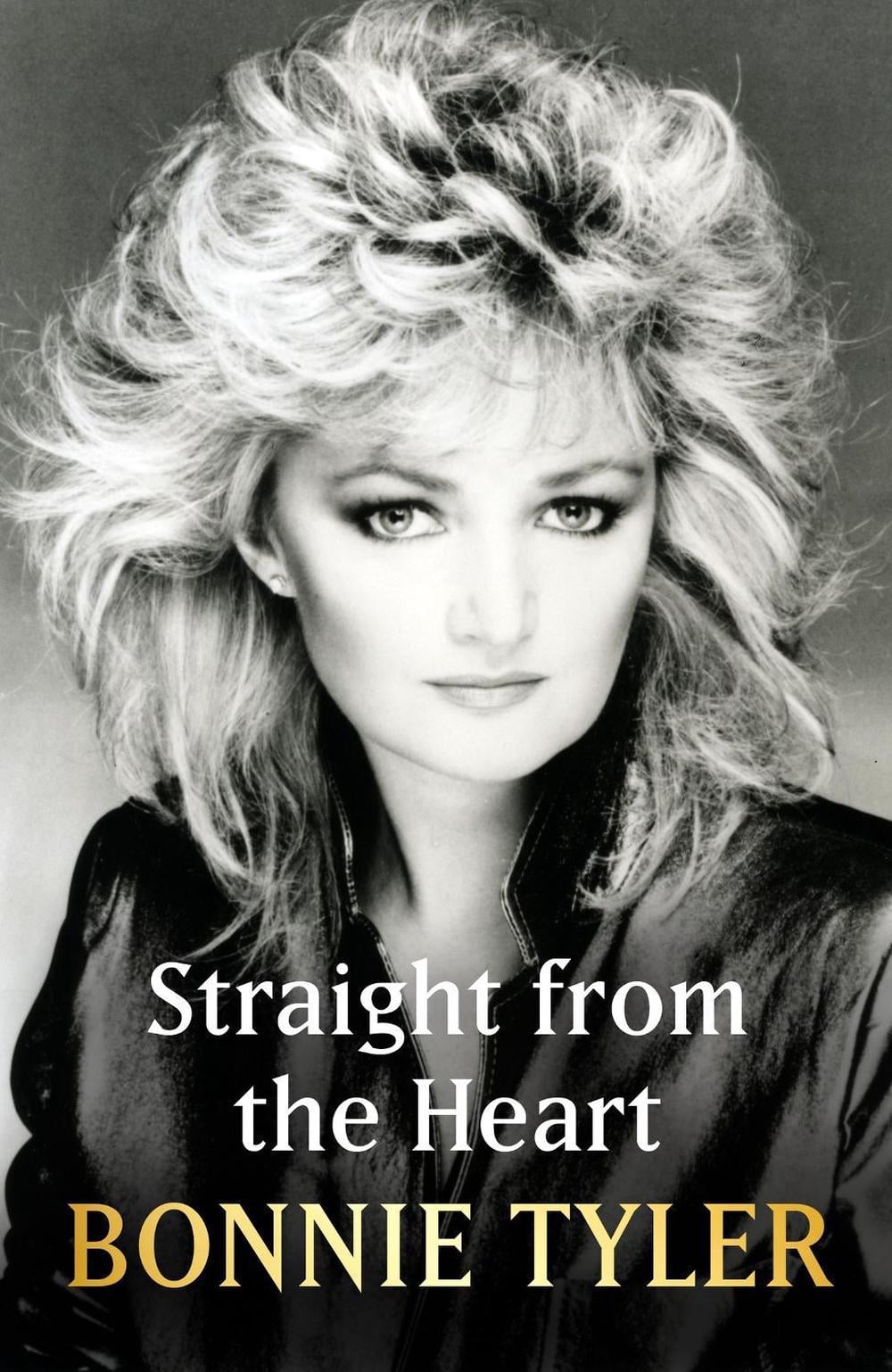 Straight from the Heart by Bonnie Tyler - ISBN: 9781399726269