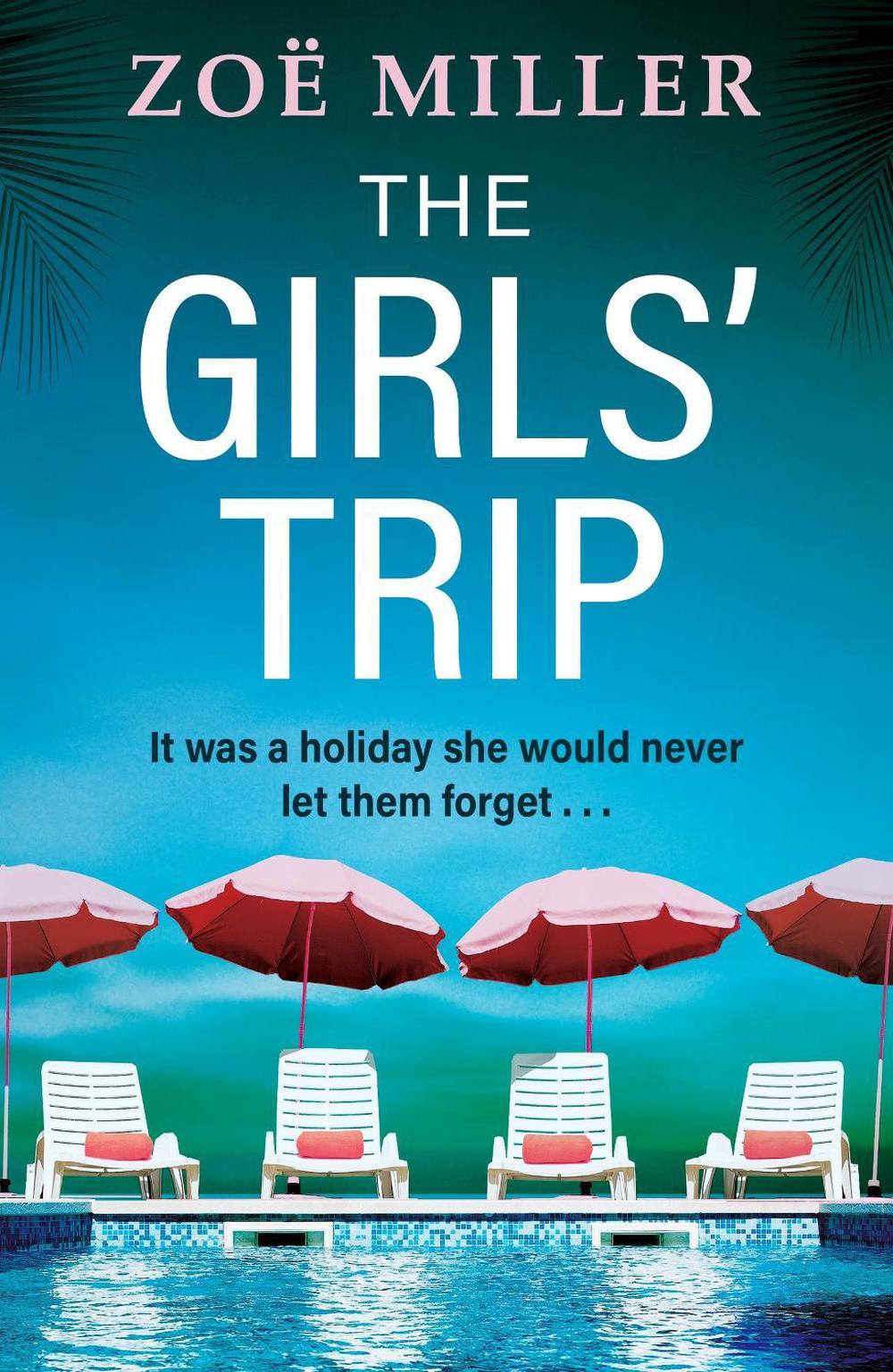 The Girls' Trip by Zoe Miller - ISBN: 9781399726634