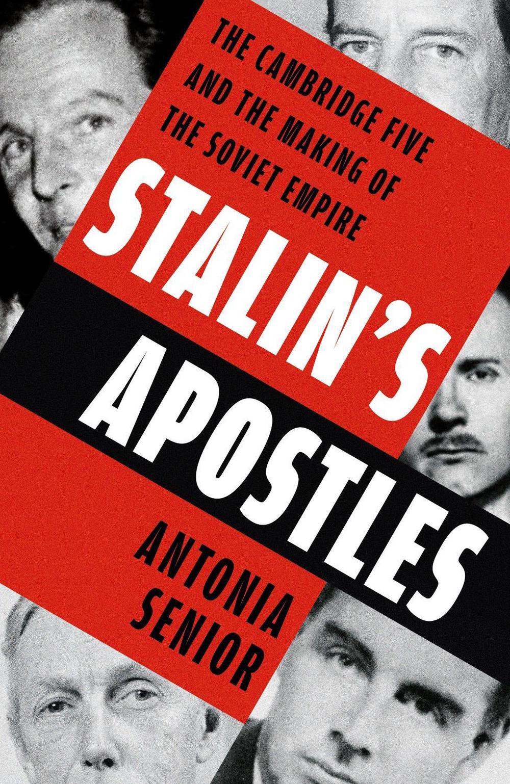 Stalin’s Apostles by Antonia Senior - ISBN: 9781399727907