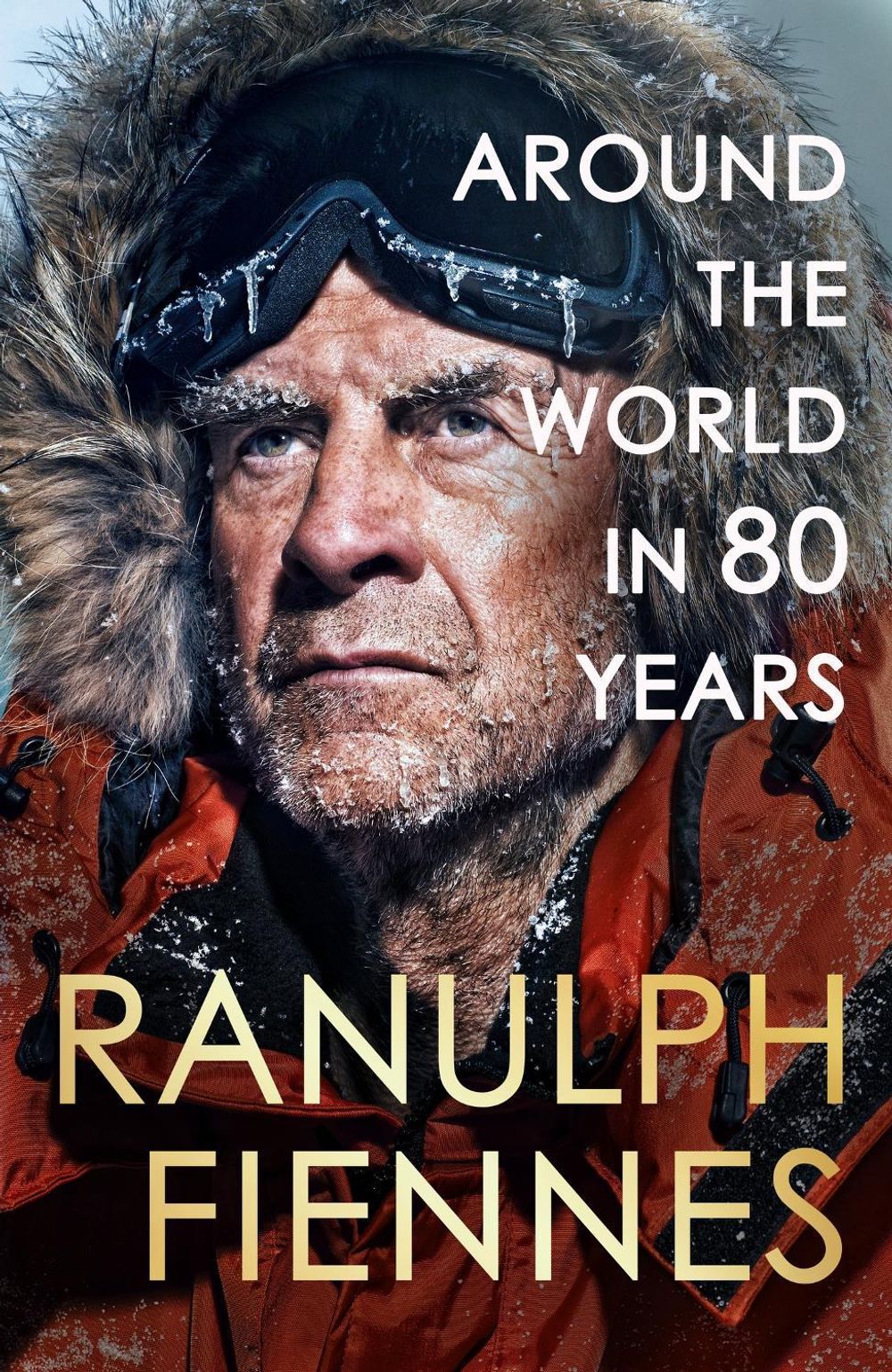 Around the World in 80 Years by Ranulph Fiennes - ISBN: 9781399729734