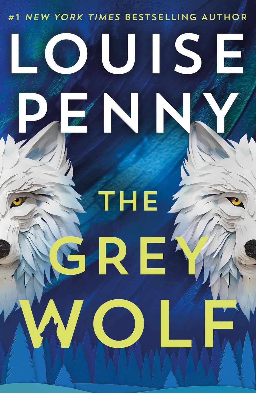 The Grey Wolf by Louise Penny - ISBN: 9781399730525