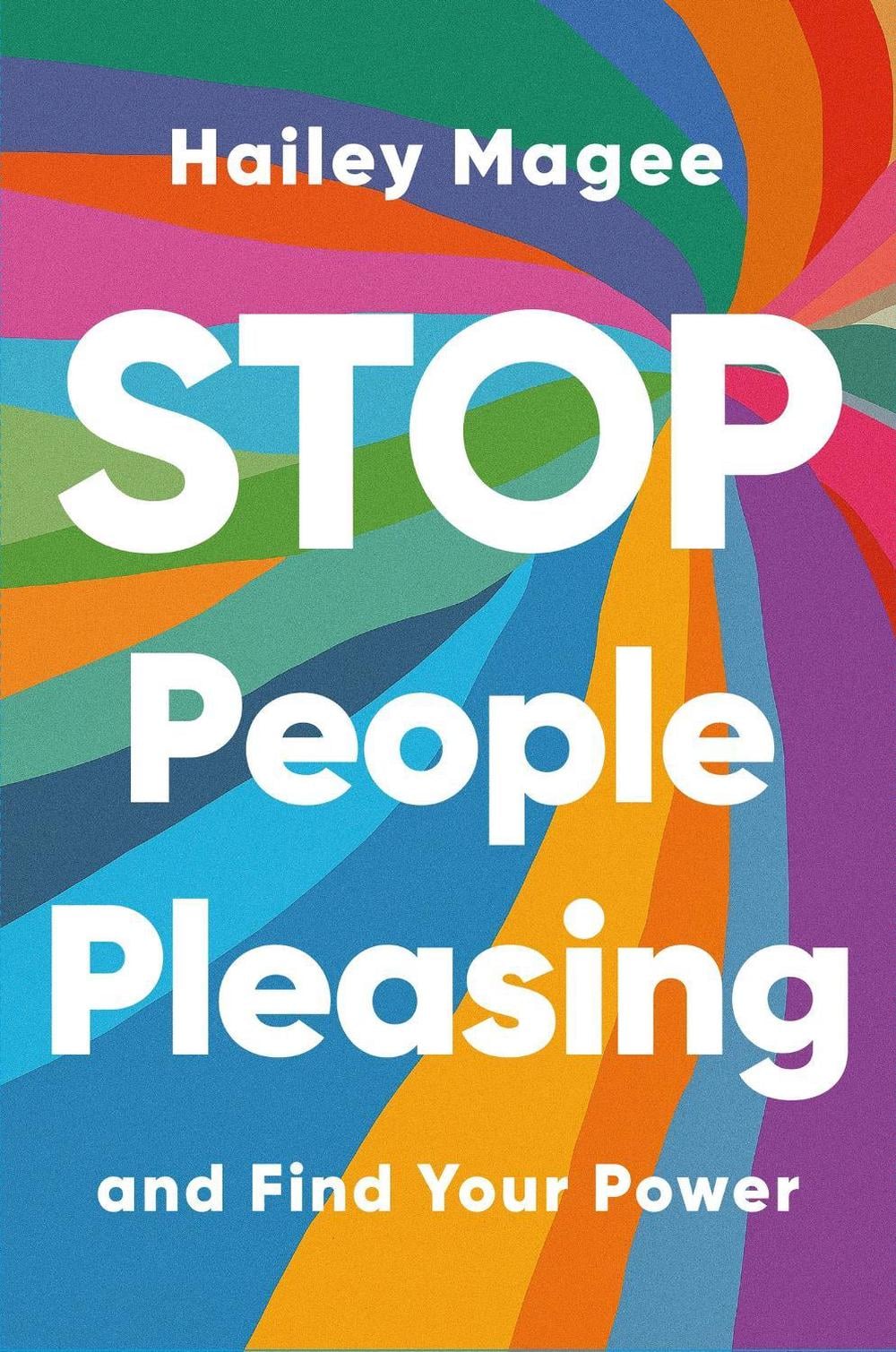 STOP PEOPLE PLEASING And Find Your Power by Hailey Paige Magee - ISBN: 9781399731409