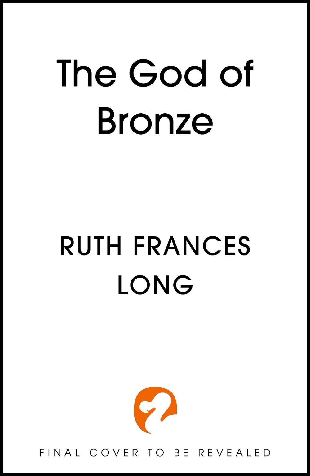 The God of Bronze by Ruth Frances Long - ISBN: 9781399731676