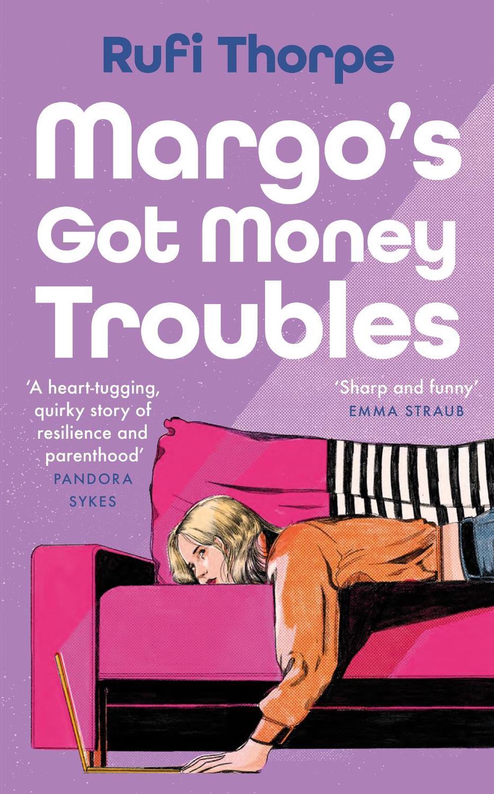 Margo's Got Money Troubles by Rufi Thorpe - ISBN: 9781399732512