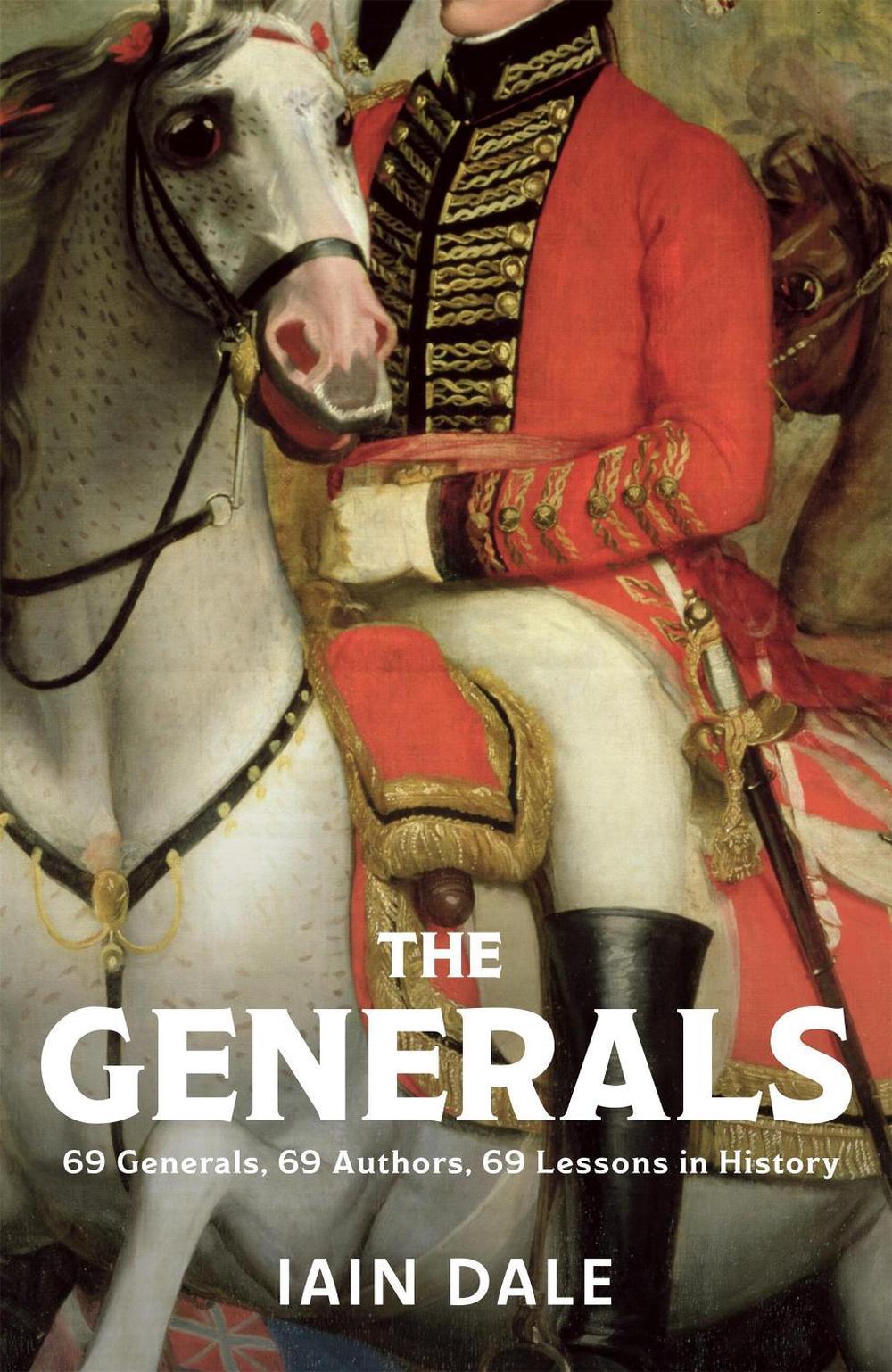 The Generals by Iain Dale - ISBN: 9781399733120